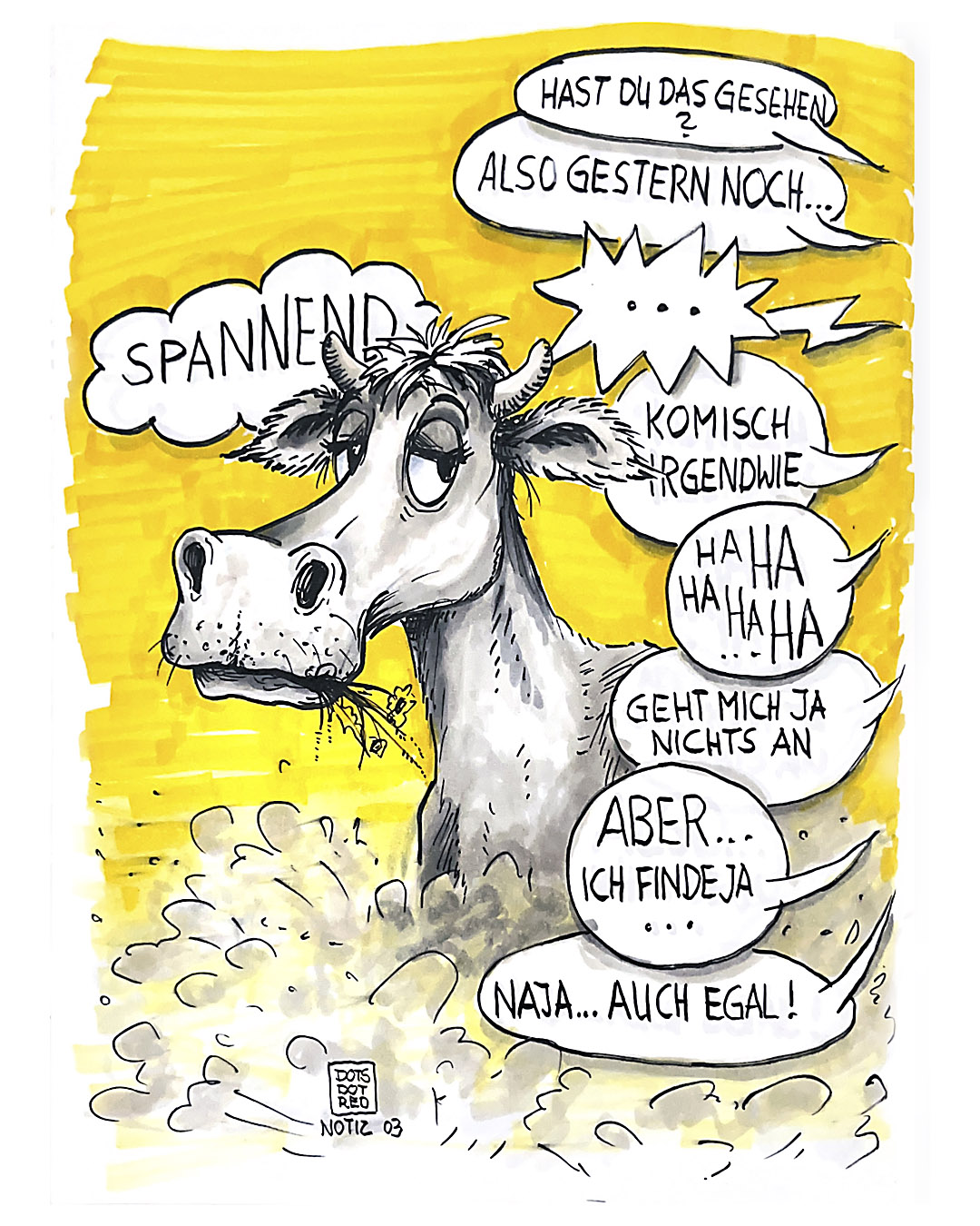 Handgezeichneter Cartoon einer Kuh vor gelbem Hintergrund. Um sie herum Sprechblasen mit Klatsch, Meinungen und Gerede. Die Kuh blickt gelangweilt zur Seite und kommentiert alles nur mit einem trockenen: „Spannend.“ Humorvolle Satire über Geschwätz