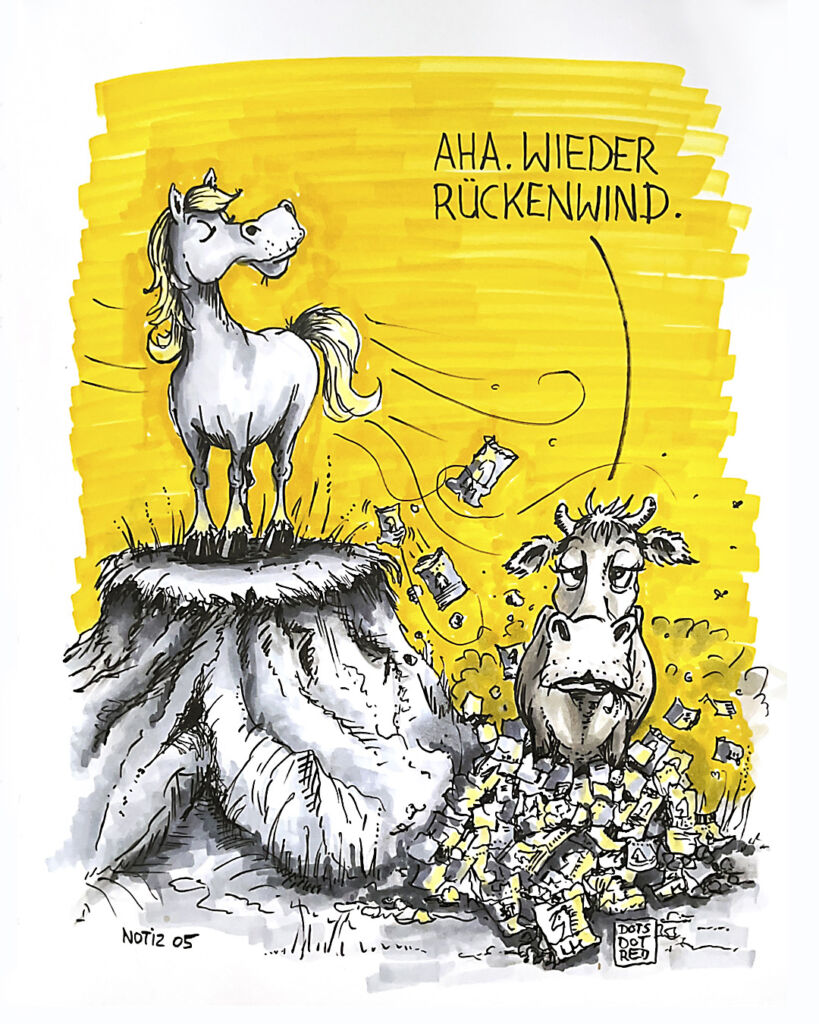 Handgezeichnete Cartoon-Illu in Scribble-Stil. Ein Pferd steht selbstbewusst auf einem Misthaufen. Müll wird zur Kuh nach unten geweht. Unten die Kuh mit gelangweiltem Gesichtsausdruck sagt: aha. Wieder Rückenwind. Die Illu wirkt humorvoll und satirisch.